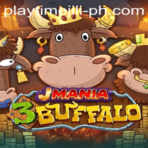 Exploring the Exciting World of JMania3Buffalo: Playtime Jili